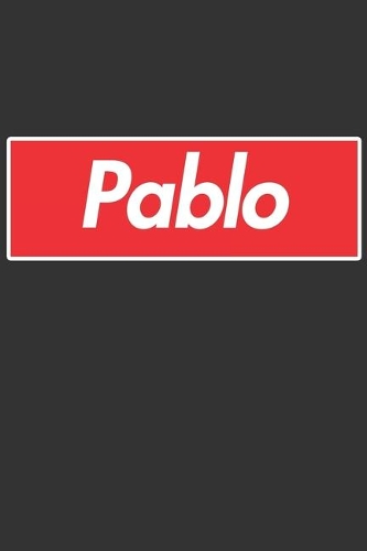 Pablo: Pablo Planner Calendar Notebook Journal, Personal Named Firstname Or Surname For Someone Called Pablo For Christmas Or Birthdays This Makes The Perf