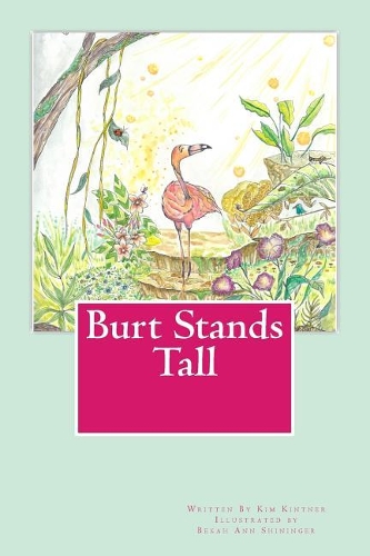Burt Stands Tall: (Sweet Sentiments for Kids)