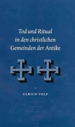 Tod und Ritual in den christlichen Gemeinden der Antike