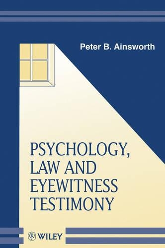 Psychology, Law, and Eyewitness Testimony: (Wiley Series in Psychology of Crime, Policing and Law)