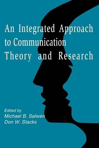 An Integrated Approach to Communication Theory and Research