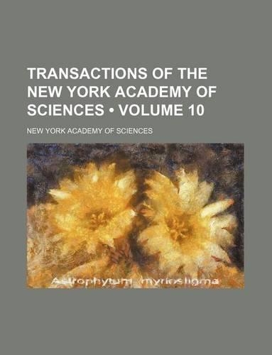 Transactions of the New York Academy of Sciences (Volume 10)