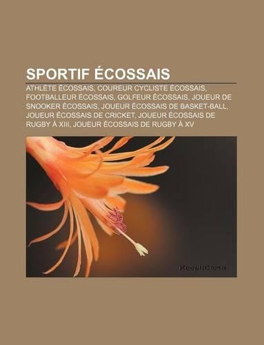 Sportif Ecossais: Athlete Ecossais, Coureur Cycliste Ecossais, Footballeur Ecossais, Golfeur Ecossais, Joueur de Snooker Ecossais