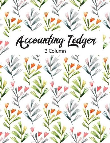 Accounting Ledger 3 Column: Accounting Ledger Notebook for Small Business, Bookkeeping Ledger, Account Book, Accounting Journal Entry Book, 120 Pages, 8.5 X 11 Inches(53 Ledger Notebook Small)