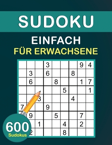 Sudoku Einfach für Erwachsene: 600 Sudokus für Erwachsene mit Lösungen, sudoku leicht bis mittel, Rätselbuch Geschenk für Erwachsene und für Großeltern, opa
