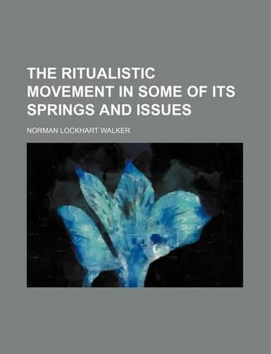 The Ritualistic Movement in Some of Its Springs and Issues