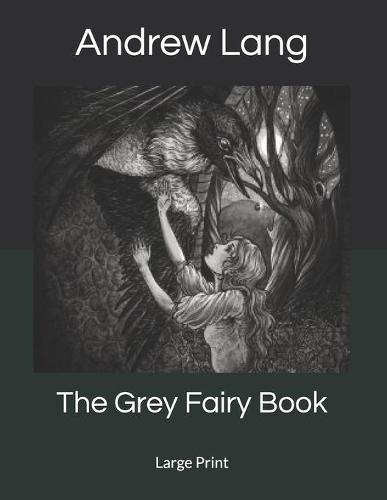 The Grey Fairy Book: Large Print