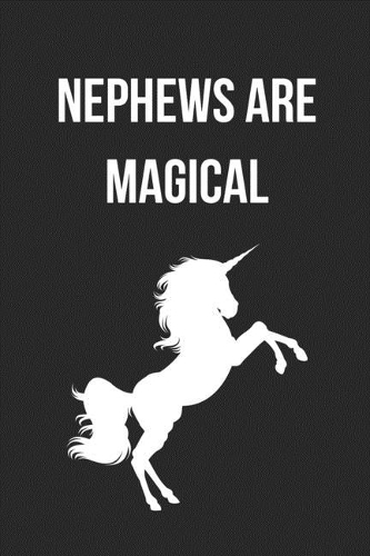 Nephews Are Magical: Blank Lined Journal For Nephew Gift From Aunt/Uncle