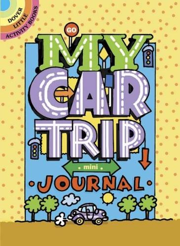 My Car Trip Mini-Journal: (Little Activity Books)