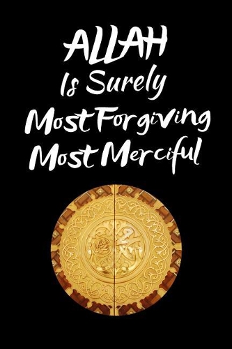 Allah is Surely Most Forgiving Most Merciful