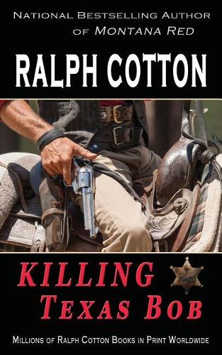 Killing Texas Bob: (18 Ranger Sam Burrack (Big Iron))