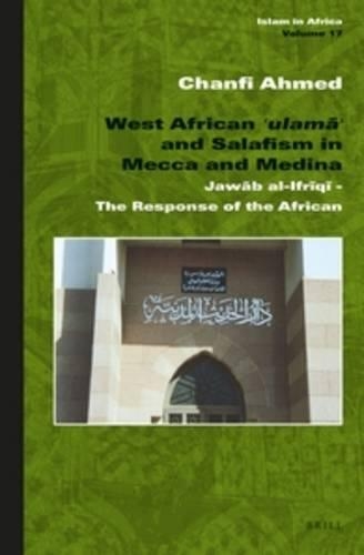West African ʿulamāʾ and Salafism in Mecca and Medina