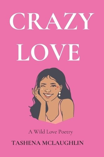 Crazy Love: A Wild Love Poetry