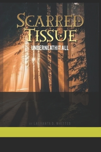 Scarred Tissue: "Underneath It All"