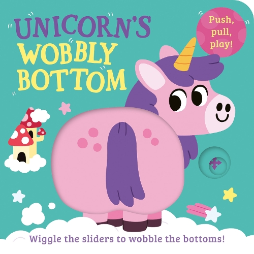 Unicorn’s Wobbly Bottom