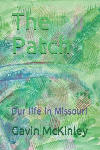 The Patch: Our life in Missouri