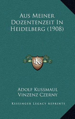 Aus Meiner Dozentenzeit in Heidelberg (1908)
