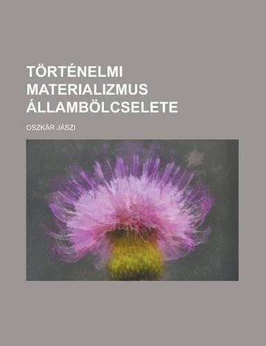 Tortenelmi Materializmus Allambolcselete