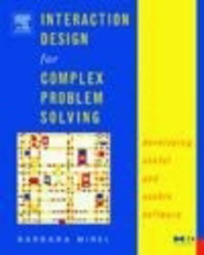 Interaction Design for Complex Problem Solving: Developing Useful and Usable Software(Interactive Technologies)