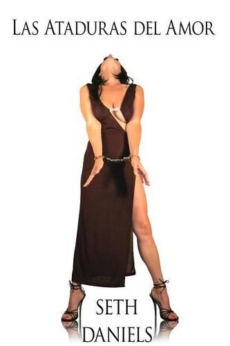 Las Ataduras del Amor: Una Odisea Erotica En Pareja de Bdsm
