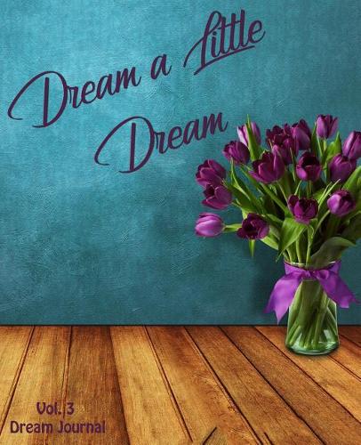 Dream a Little Dream Vol. 3 Dream Journal