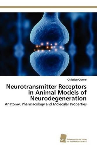 Neurotransmitter Receptors in Animal Models of Neurodegeneration