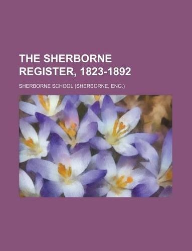The Sherborne Register, 1823-1892