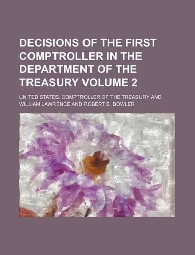 Decisions of the First Comptroller in the Department of the Treasury Volume 2