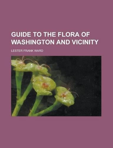 Guide to the Flora of Washington and Vicinity