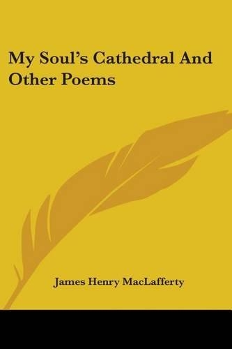 My Soul's Cathedral And Other Poems