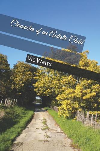 Chronicles of an Autistic Child: (3 True Life)