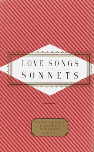 Love Songs And Sonnets: (Everyman's Library POCKET POETS)