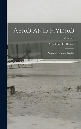 Aero and Hydro: America's Aviation Weekly; Volume 3