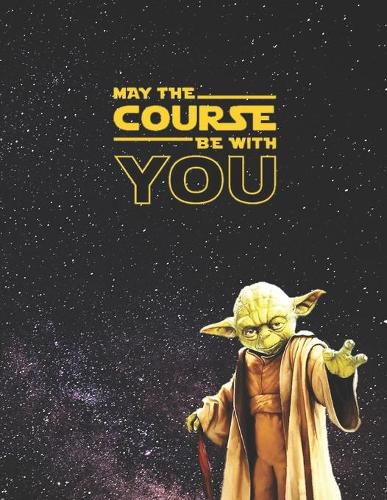 May the Course Be with You