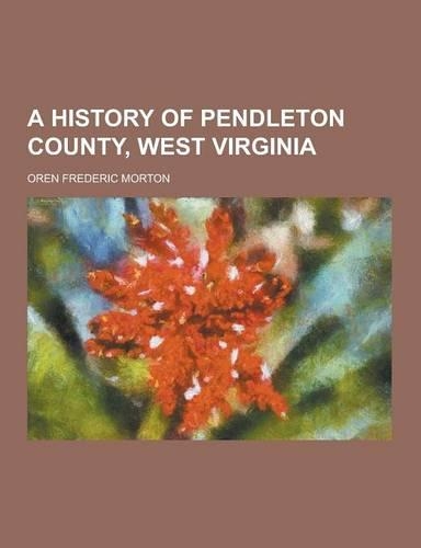 A History of Pendleton County, West Virginia