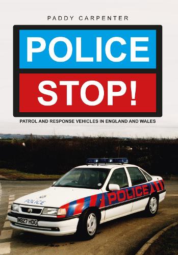 Police STOP!: Patrol and Response Vehicles in England and Wales