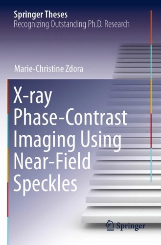 X-ray Phase-Contrast Imaging Using Near-Field Speckles: (Springer Theses)