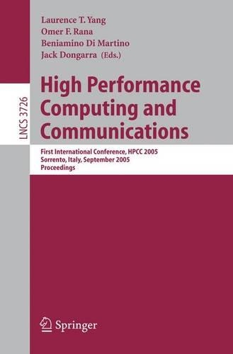 High Performance Computing and Communications: First International Conference, HPCC 2005, Sorrento, Italy, September, 21-23, 2005, Proceedings(Computer Communication Networks and Telecommunications)