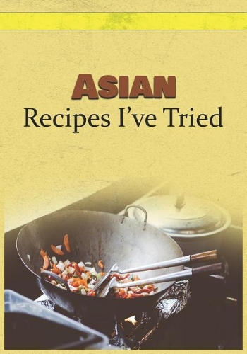 Asian Recipes I've Tried