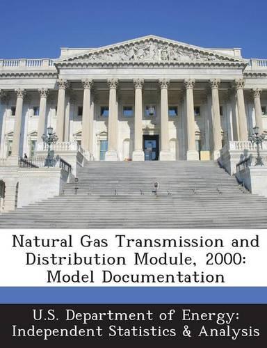 Natural Gas Transmission and Distribution Module, 2000: Model Documentation