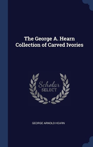 The George A. Hearn Collection of Carved Ivories
