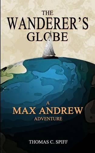 The Wanderer's Globe: A Max Andrew Adventure