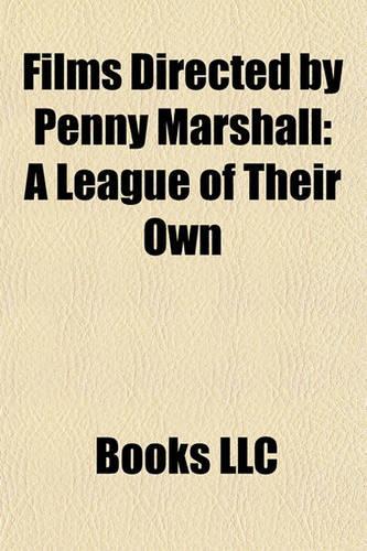 Films Directed by Penny Marshall (Study Guide): Awakenings, Big, a League of Their Own, Jumpin' Jack Flash, Renaissance Man
