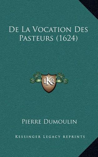 De La Vocation Des Pasteurs (1624)