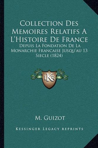 Collection Des Memoires Relatifs A L'Histoire de France