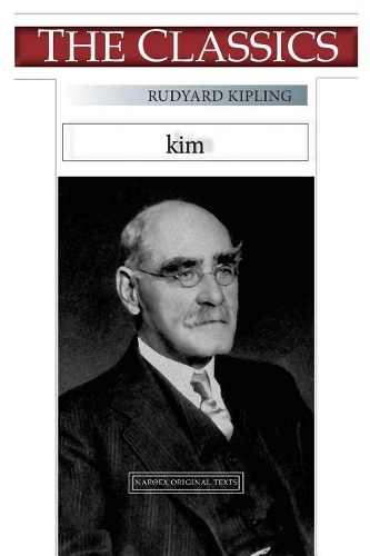 Rudyard Kipling, Kim: (Classics)