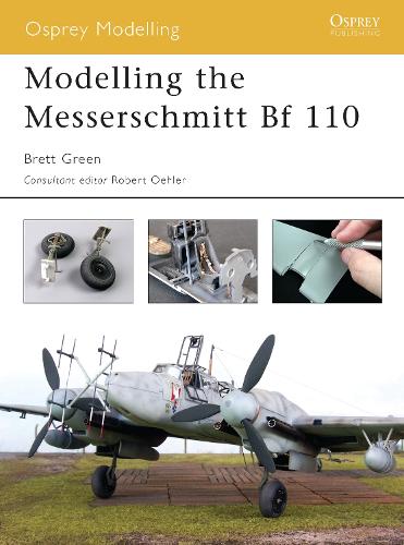 Modelling the Messerschmitt Bf 110: (Osprey Modelling)