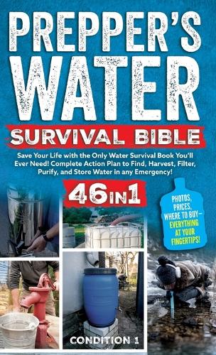 Prepper's Water Survival Bible