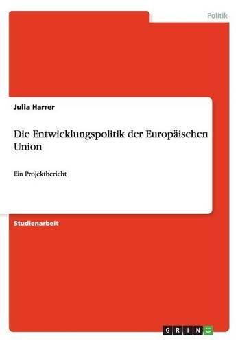 Die Entwicklungspolitik der Europäischen Union