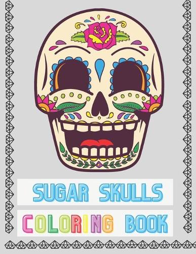 Sugar Skulls Coloring Book